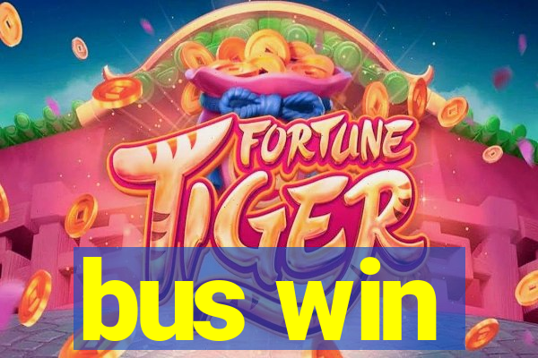 bus win